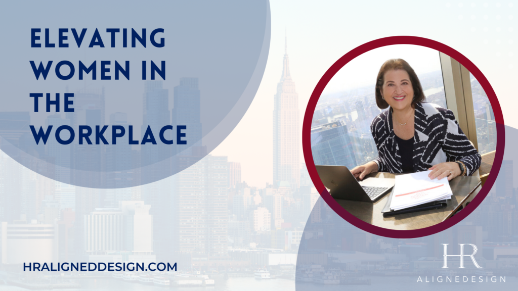 Elevating Women In The Workplace Hr Aligned Design Hr Aligned Design